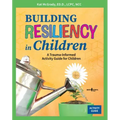 Building Resiliency in Children: A Trauma-Informed Activity Guide for Children Volume 2