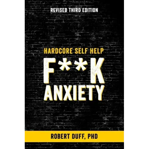 Hardcore Self Help: F**k Anxiety
