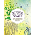 The Little Book of Self-Care for Gemini: Simple Ways to Refresh and Restore--According to the Stars