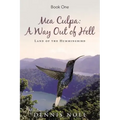 Mea Culpa: A Way Out of Hell: Land of the Hummingbird