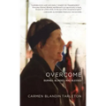 Overcome: Burned, Blinded, and Blessed
