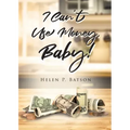 I Can't Use Money, Baby!