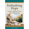 Embodying Hope: Living in Difficult Times with a Difficult Past