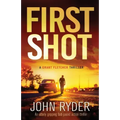 First Shot: An utterly gripping fast-paced action thriller