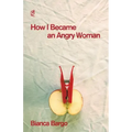 How I Became an Angry Woman