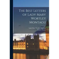 The Best Letters of Lady Mary Wortley Montagu