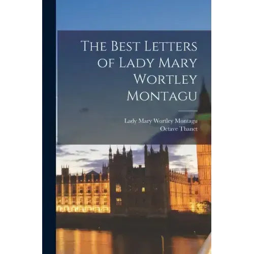 The Best Letters of Lady Mary Wortley Montagu