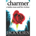 Charmer: A Ladies Man and His Victims