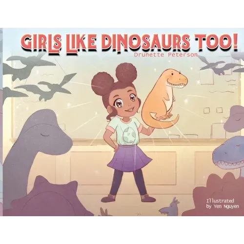Girls Like Dinosaurs Too!