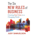 The Six New Rules of Business: Creating Real Value in a Changing World