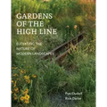 Gardens of the High Line: Elevating the Nature of Modern Landscapes