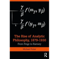The Rise of Analytic Philosophy, 1879-1930: From Frege to Ramsey