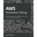 AWS Penetration Testing: Beginner's guide to hacking AWS with tools such as Kali Linux, Metasploit, and Nmap
