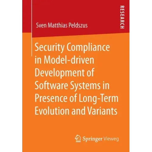 Security Compliance in Model-Driven Development of Software Systems in Presence of Long-Term Evolution and Variants