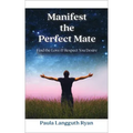Manifest the Perfect Mate: Find the Love and Respect You Desire