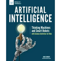 Artificial Intelligence: Thinking Machines and Smart Robots with Science Activities for Kids