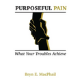 Purposeful Pain: What your troubles achieve