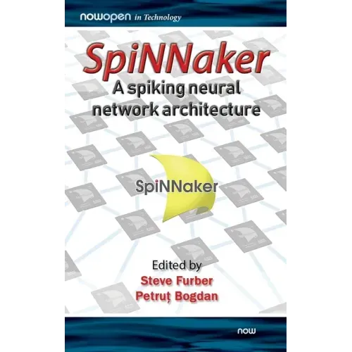 SpiNNaker - A Spiking Neural Network Architecture