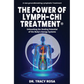 The Power of Lymph-Chi Treatment: Unleashing the Healing Potential of the Body's Energy Systems