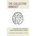 The Collective Mindset: A Roadmap for Continuous Innovation and Mindful Change