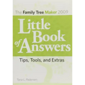 The Family Tree Maker 2009 Little Book of Answers: Tips, Tools, and Extras