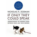 If Only They Could Speak: Understanding the Powerful Bond Between Dogs and Their Owners