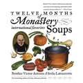 Twelve Months of Monastery Soups: A Cookbook