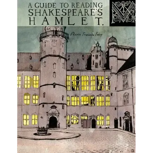 A Guide to Reading Shakespeare's Hamlet
