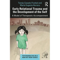 Early Relational Trauma and the Development of the Self: A Model of Therapeutic Accompaniment
