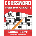 Crossword Puzzle Book For Adults: Easy To Difficult And Relaxing 80 Large Print Crossword Puzzles Word Games Book With Solutions For Adults Men And Wo