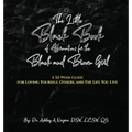 The Little Black Book of Affirmations for the Black and Brown Girl: A 52-Week Guide for Loving Yourself, Others, and The Life You Live
