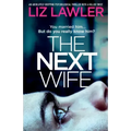 The Next Wife: An absolutely gripping psychological thriller with a killer twist