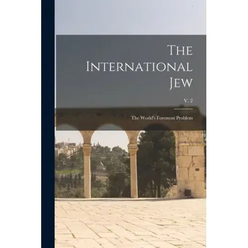 The International Jew: the World's Foremost Problem; v. 2