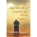 El Gran Secreto de la Oraci