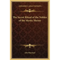 The Secret Ritual of the Nobles of the Mystic Shrine