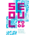 Seoul Food: Short Stories of a Korean American Living in Los Angeles