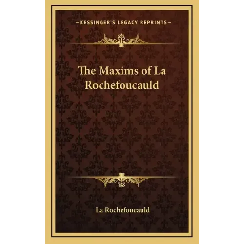 The Maxims of La Rochefoucauld