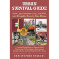 Urban Survival Guide: How City Dwellers Can Live Well, and Frugally, Even in Dire Times