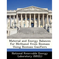 Material and Energy Balances for Methanol from Biomass Using Biomass Gasifiers