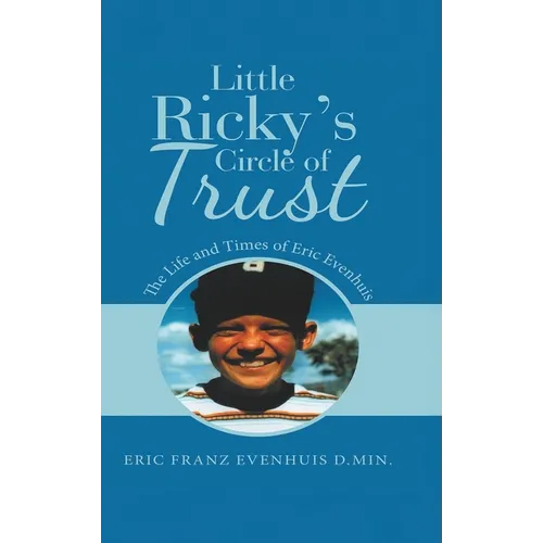 Little Ricky's Circle of Trust: The Life and Times of Eric Evenhuis
