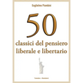 50 classici del pensiero liberale e libertario