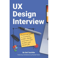 UX Design Interview: The Full Guide to Portfolio Preparation, Whiteboard Challenges, App Critique, Past Work Presentation, Behavioral Quest