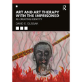 Art and Art Therapy with the Imprisoned: Re-Creating Identity