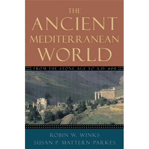 The Ancient Mediterranean World: From the Stone Age to A.D. 600