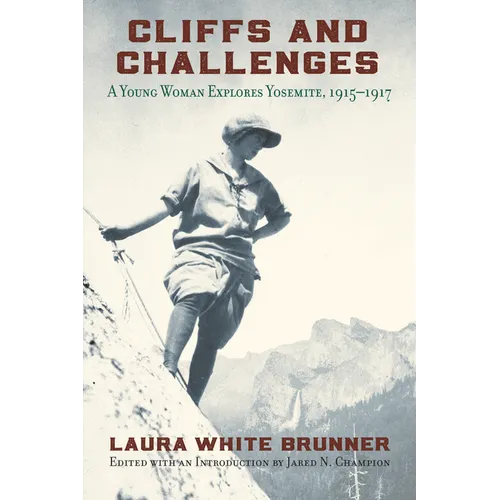 Cliffs and Challenges: A Young Woman Explores Yosemite, 1915-1917
