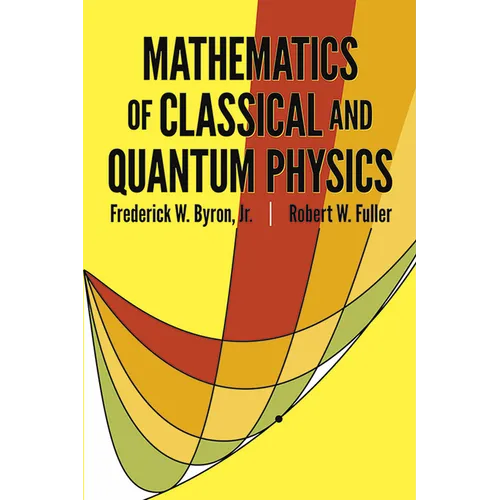 Mathematics of Classical and Quantum Physics