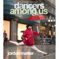 Dancers Among Us: A Celebration of Joy in the Everyday