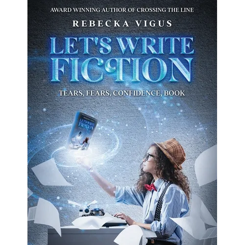 Let's Write Fiction: Tears, Fears, Confidence, Book