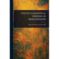 The Ecclesiastical Orders of Knighthood