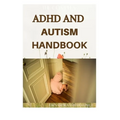 The Complex ADHD and Autism Handbook: The Complete Guide That Help Children Self-Regulate, Focus, and Succeed